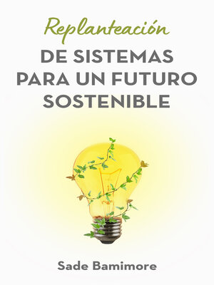 cover image of Replanteación de sistemas para un futuro sostenible